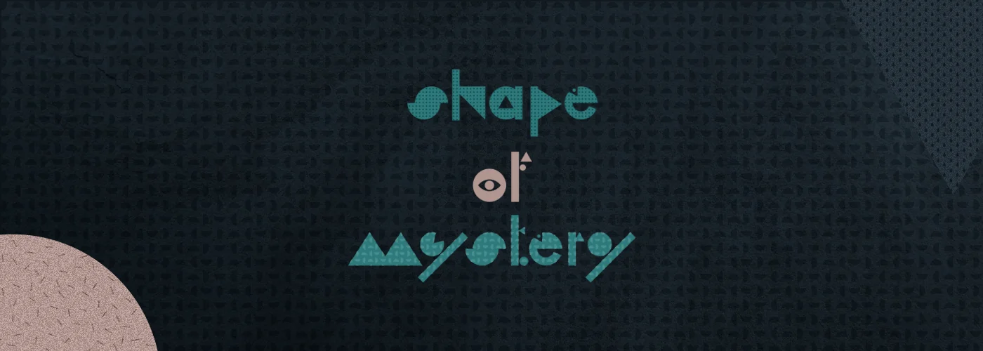 Shape of Mystery By Majed
